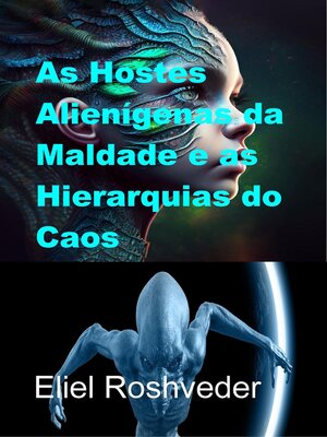 cover image of As Hostes Alienígenas da Maldade e as Hierarquias do Caos